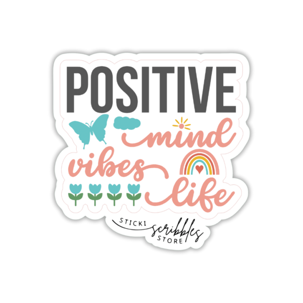 Positive Mind, Vibes, Life Die Cut Sticker